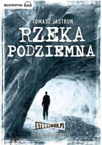 Rzeka podziemna - Jastrun Tomasz