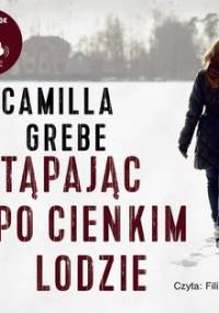 Stąpając po cienkim lodzie - Grebe Camilla