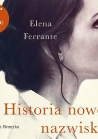 Genialna przyjaciółka. Tom 2. Historia nowego nazwiska - Ferrante Elena