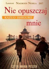 Nie opuszczaj mnie - Ishiguro Kazuo