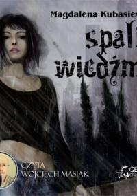 Spalić wiedźmę - Kubasiewicz Magdalena