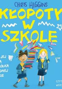 Kłopoty w szkole - Higgins Chris