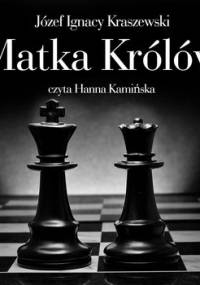 Matka królów - Kraszewski Józef Ignacy