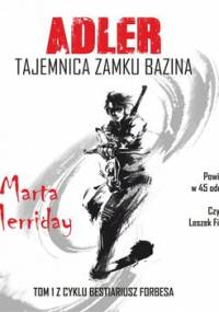Adler. Tajemnica Zamku Bazina - Merriday Marta