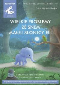 Wielkie problemy ze snem małej słonicy Eli - Forssen Ehrlin Carl-Johan