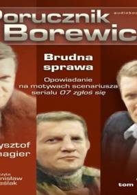 Brudna sprawa. Porucznik Borewicz. Tom 7 - Szmagier Krzysztof