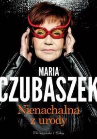 Nienachalna z urody - Czubaszek Maria