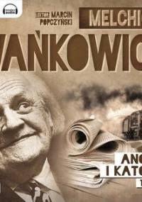 Anoda i katoda. Tom 1 - Wańkowicz Melchior
