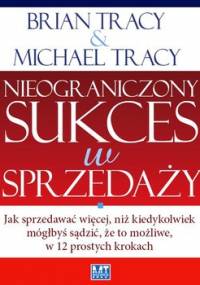 Nieograniczony sukces w sprzedaży - Tracy Brian, Tracy Michael