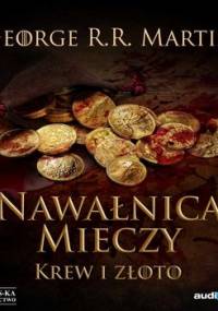 Krew i złoto. Nawałnica mieczy. Część 2. Pieśń Lodu i Ognia. Tom 3 - Martin George R. R.