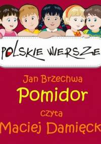 Polskie wiersze. Pomidor - Brzechwa Jan
