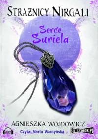Strażnicy Nirgali. Tom 1. Serce Suriela - Wojdowicz Agnieszka