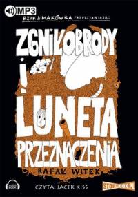 Bzik & Makówka przedstawiają. Zgniłobrody i luneta przeznaczenia - Witek Rafał