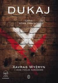 Xavras Wyżryn i inne fikcje narodowe - Dukaj Jacek