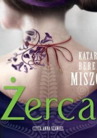 Żerca. Kwiat paproci. Tom 3 - Miszczuk Katarzyna Berenika