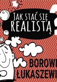 Jak stać się realistą? - Opracowanie zbiorowe