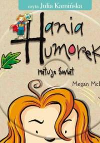 Hania Humorek ratuje świat! - McDonald Megan