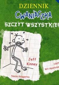 Szczyt wszystkiego. Dziennik cwaniaczka. Tom 3 - Kinney Jeff