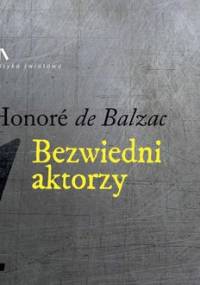 Bezwiedni aktorzy 1 - De Balzac Honore