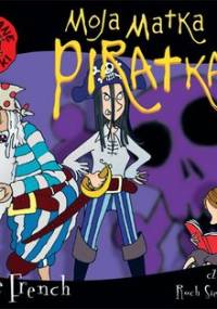 Moja matka piratka. Zwariowane rodzinki - French Jackie