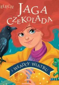 Jaga Czekolada i Władcy wiatru - Mielech Agnieszka