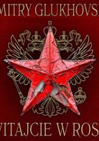 Witajcie w Rosji - Glukhovsky Dmitry