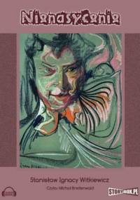 Nienasycenie - Witkiewicz Stanisław Ignacy