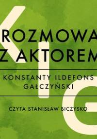Rozmowa z aktorem - Gałczyński Konstanty Ildefons