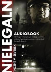 Nielegalni. Tom 1 - Severski Vincent V.