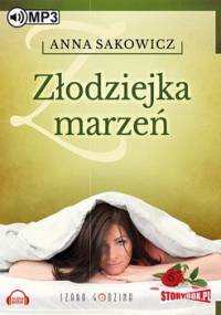 Złodziejka marzeń. Tom 1 - Sakowicz Anna