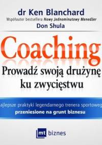 Coaching. Prowadź swoją drużynę ku zwycięstwu - Blanchard Ken, Shula Don