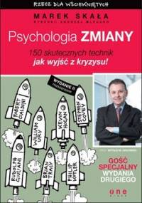 Psychologia zmiany. Rzecz dla wściekniętych. 150 skutecznych technik jak wyjść z kryzysu - Skała Marek, Mleczko Andrzej