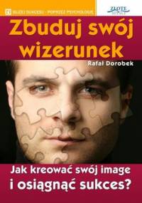 Zbuduj swój wizerunek - Dorobek Rafał