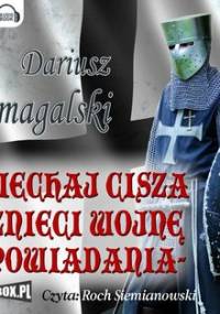 I niechaj cisza wznieci wojnę - Domagalski Dariusz