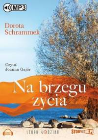 Na brzegu życia - Schrammek Dorota