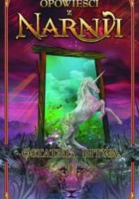 Ostatnia bitwa. Opowieści z Narnii. Tom 7 - Lewis C.S.