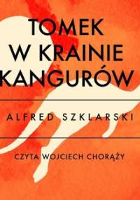 Tomek w krainie kangurów - Szklarski Alfred