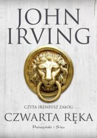 Czwarta ręka - Irving John