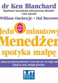 Jednominutowy menedżer spotyka małpę - Blanchard Ken, Oncken William, Burrows Hal