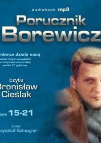 Porucznik Borewicz. Morderca działa nocą i inne nowele kryminalne. Tom 15-21 - Szmagier Krzysztof