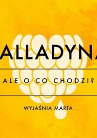 Ale o co chodzi. Wyjaśnia Marta. Balladyna - Jaźwińska Joanna