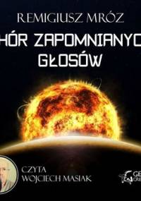 Chór zapomnianych głosów - Mróz Remigiusz