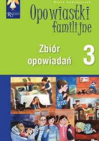 Opowiastki familijne 3. Zbiór opowiadań - Andrzejczuk Beata