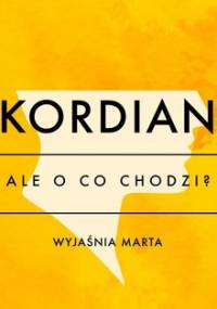 Ale o co chodzi? Kordian - Jaźwińska Joanna