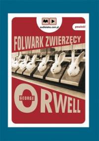 Folwark zwierzęcy - Orwell George