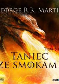 Taniec ze smokami. Część 1. Pieśń Lodu i Ognia. Tom 5 - Martin George R. R.