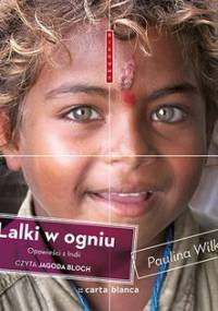 Lalki w ogniu. Opowieści z Indii - Wilk Paulina
