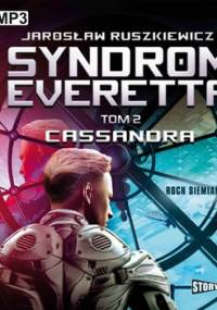 Syndrom Everetta. Tom 2. Cassandra - Ruszkiewicz Jarosław