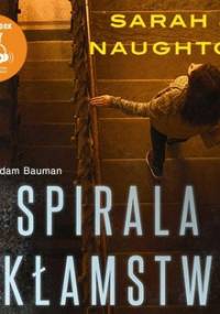 Spirala kłamstw - Naughton Sarah J.