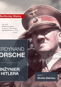 Ferdynand Porsche. Inżynier Hitlera - Balińska Monika
